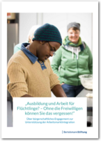 Cover "Ausbildung und Arbeit für Flüchtlinge? – Ohne die Freiwilligen können Sie das vergessen!"