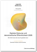 Cover Digitale Diskurse und demokratische Öffentlichkeit 2035. Wie Politik heute die Zukunft gestalten kann.