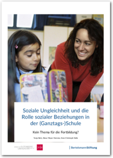 Cover Soziale Ungleichheit und die Rolle sozialer Beziehungen in der (Ganztags-)Schule - Kein Thema für die Fortbildung?