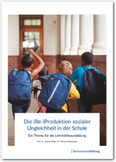 Cover Die (Re-)Produktion sozialer Ungleichheit in der Schule - Ein Thema für die Lehrkräfteausbildung